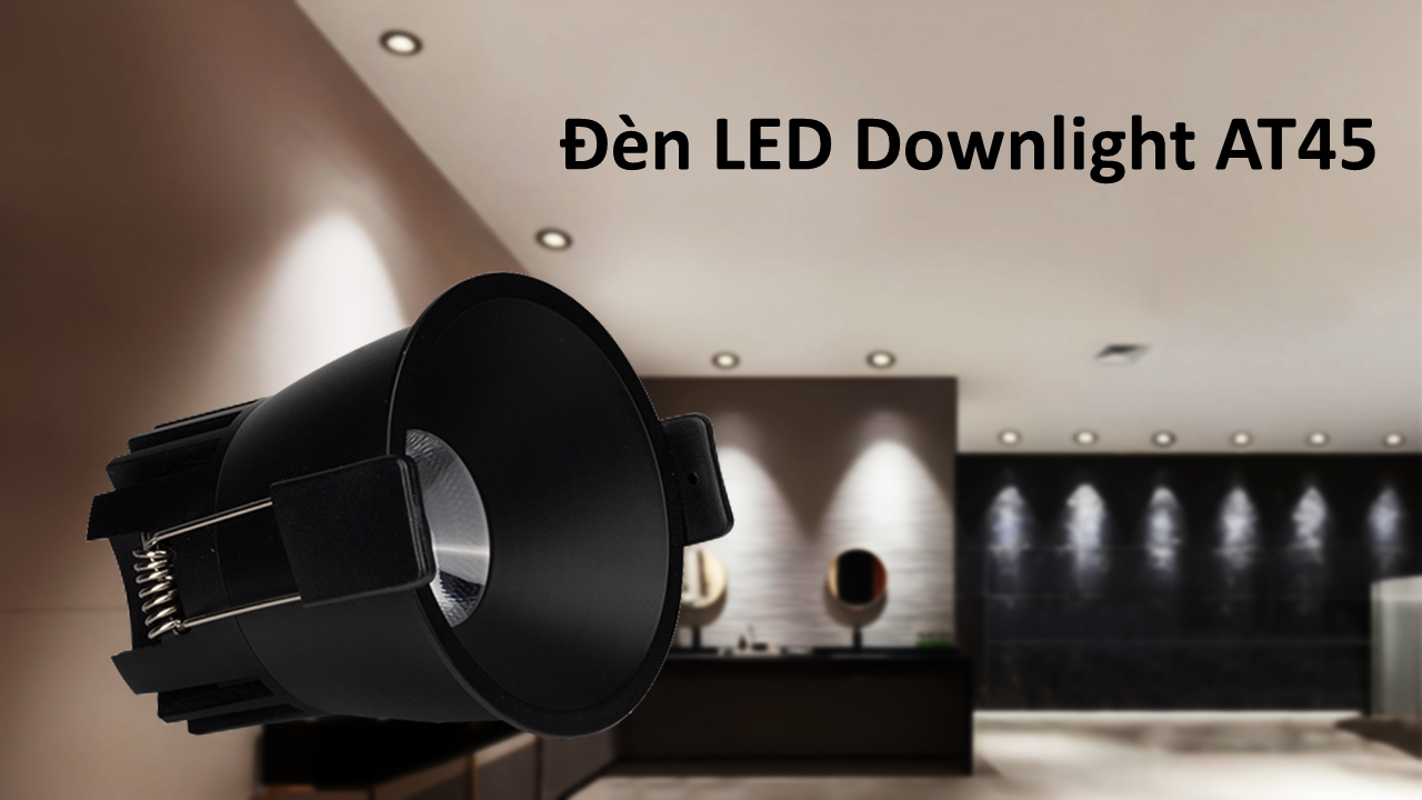 Đào tạo sản phẩm Downlight AT45